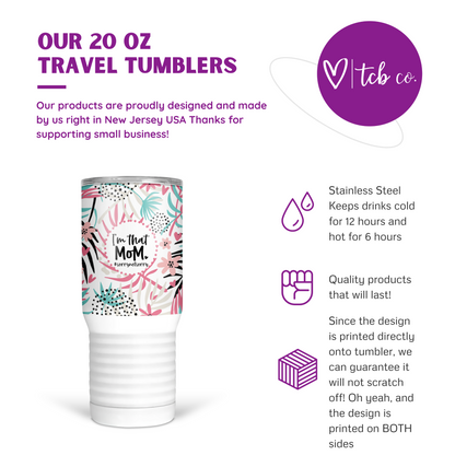 I'm That Mom 20 Oz Travel Tumbler