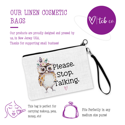 Please Stop Talking Cosmetic Bag