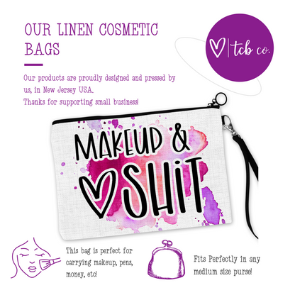 Makeup And Shit Cosmetic Bag