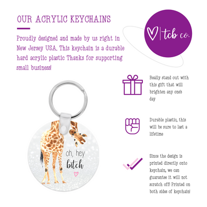 Oh Hey Bitch Funny Giraffe Acrylic Keychain