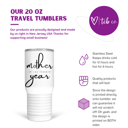 Mother Of The Freaking Year 20 Oz Travel Tumbler