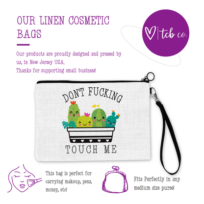 Don't Fucking Touch Me Cosmetic Bag