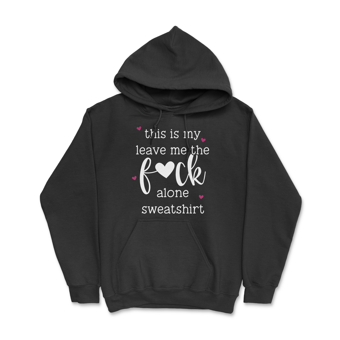 Leave Me The Fuck Alone Hoodie
