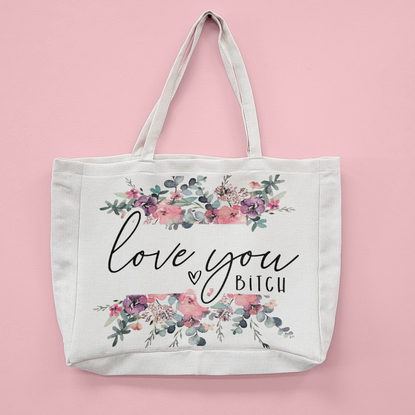 Love You Bitch Oversized Tote Bag
