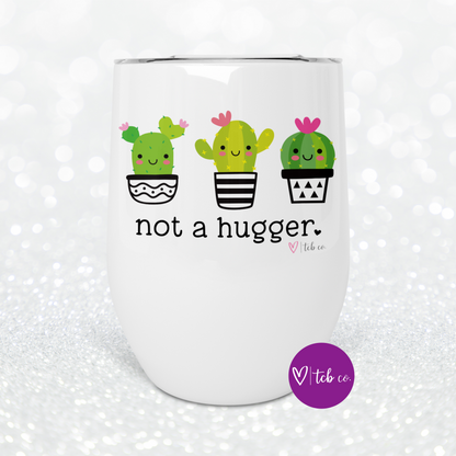 Not A Hugger Cactus Wine Tumbler