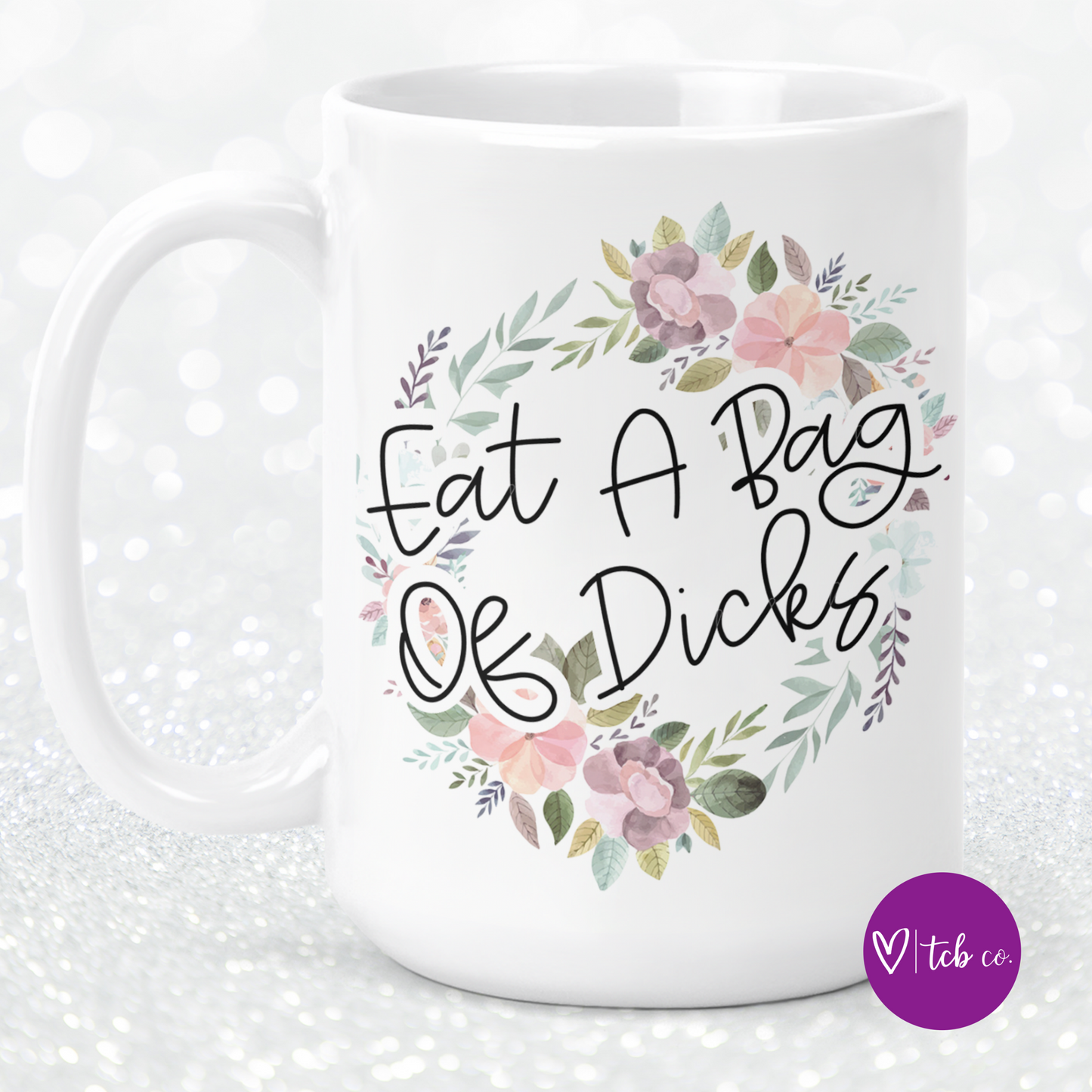 Eat A Bag Of Dicks 15 Oz Ceramic Mug