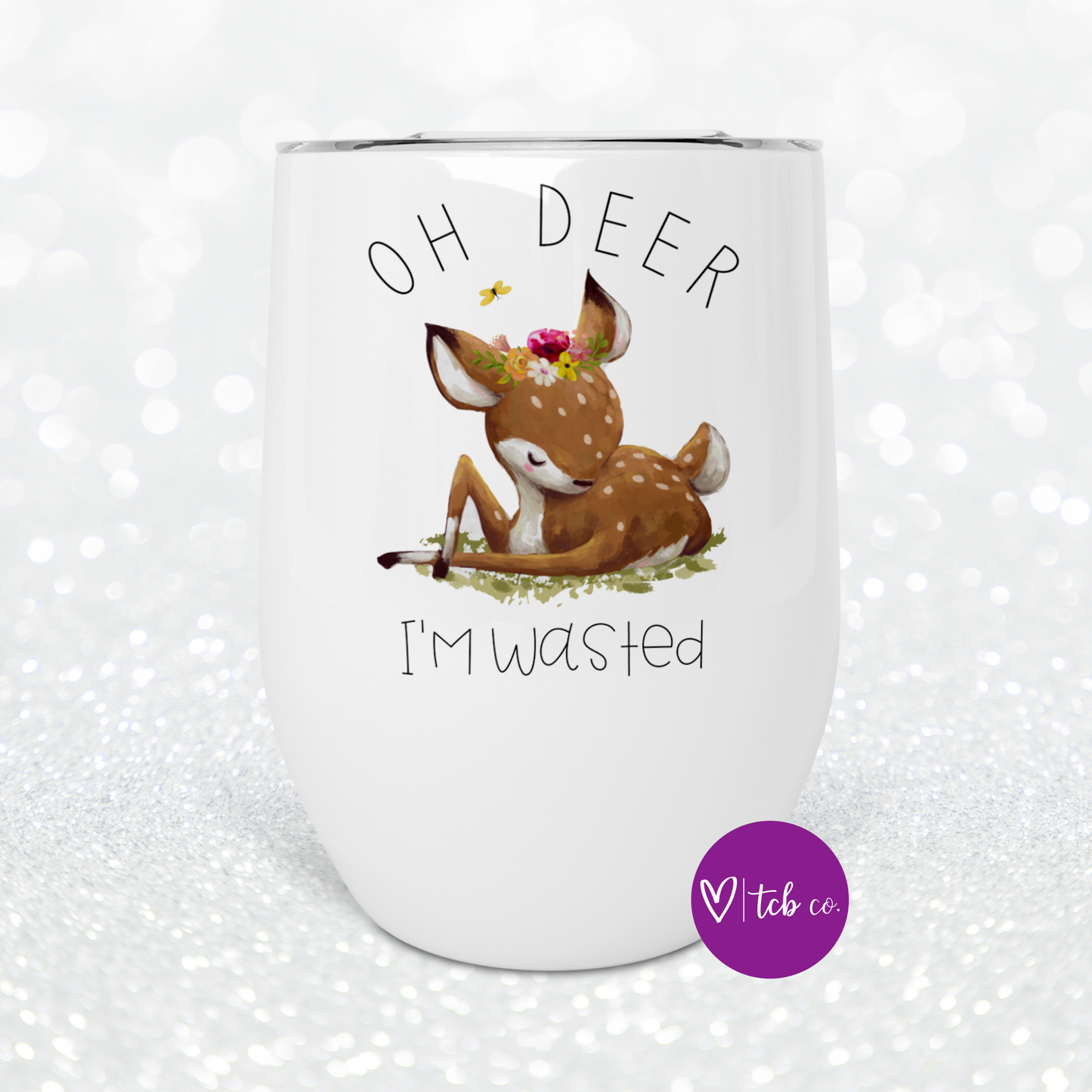 Oh Deer I'm Wasted Wine Tumbler