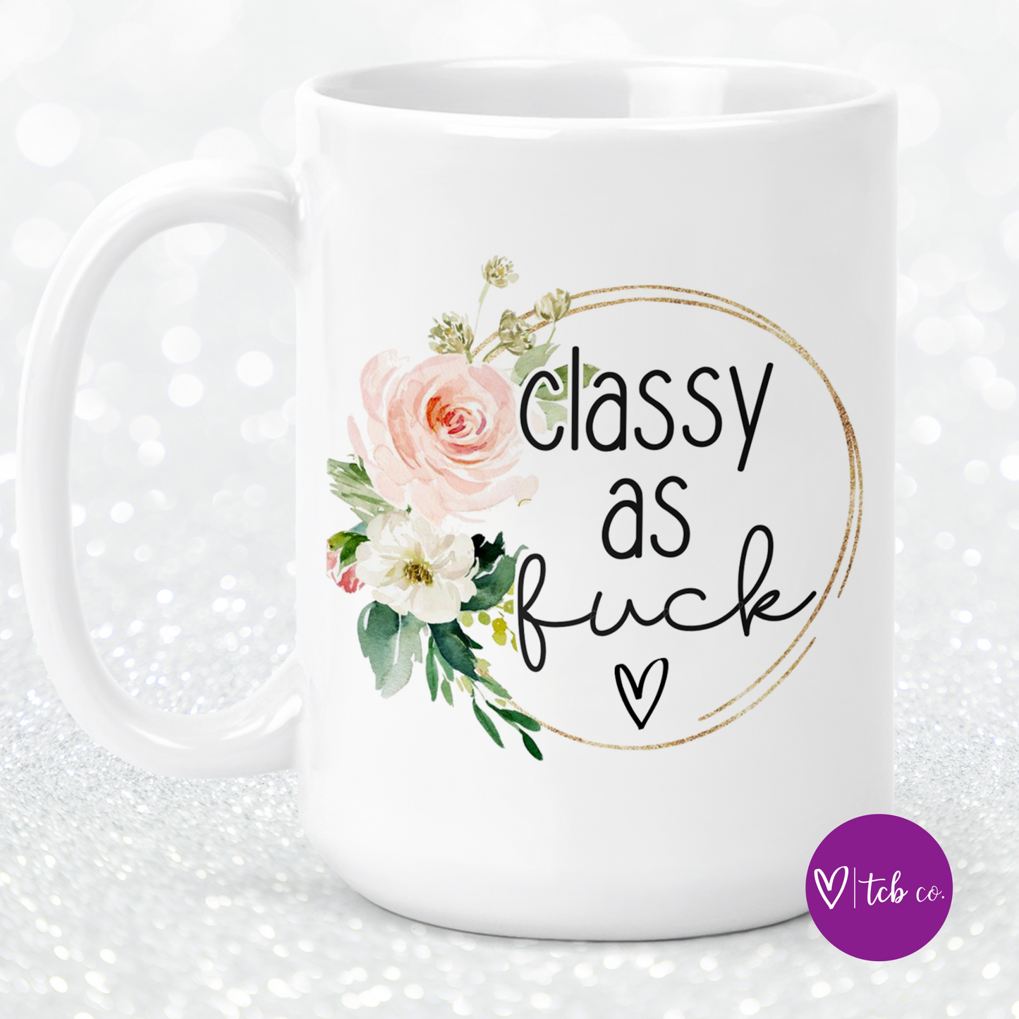 Classy As Fuck 15 Oz Ceramic Mug