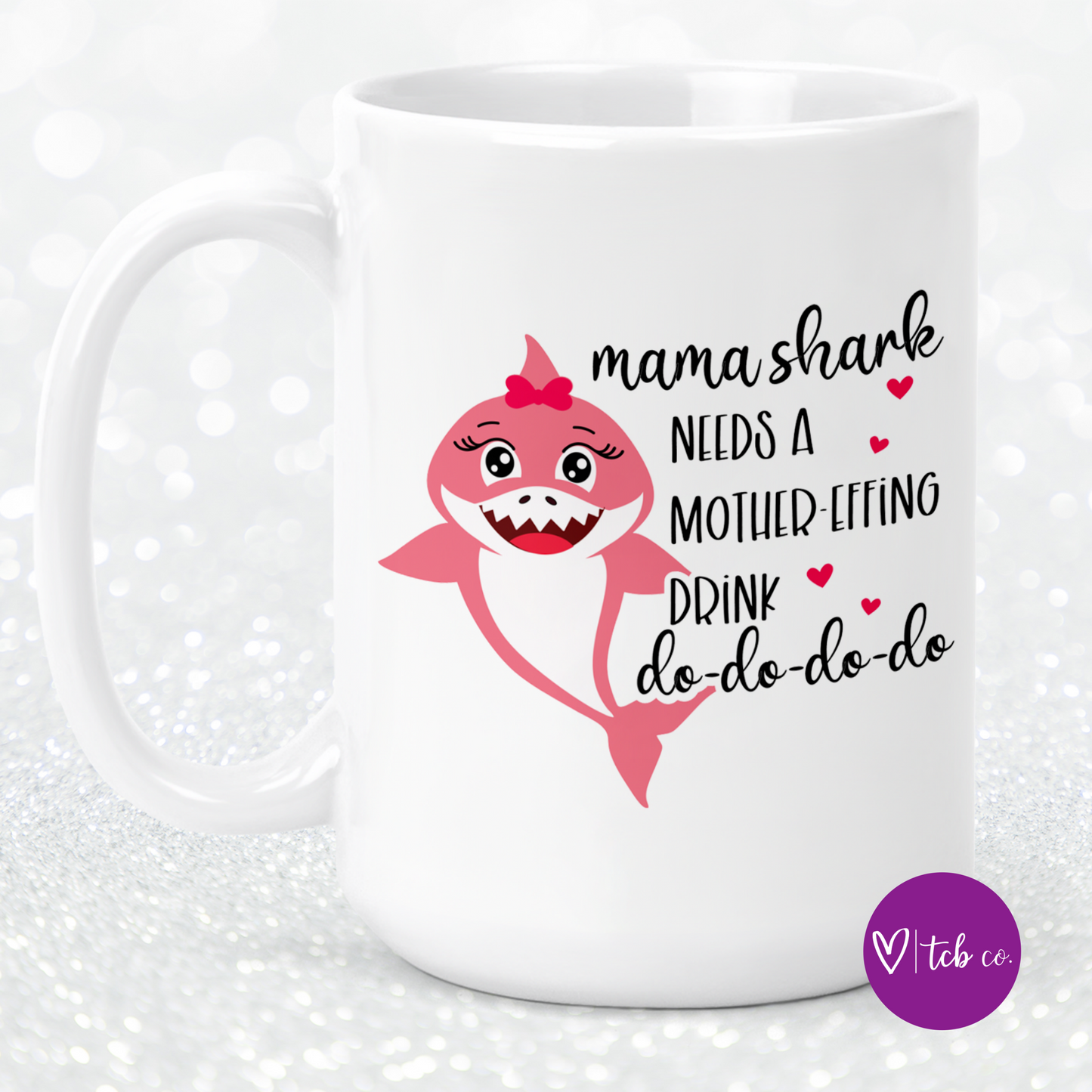 Mama Shark Needs A Drink 15 Oz Ceramic Mug