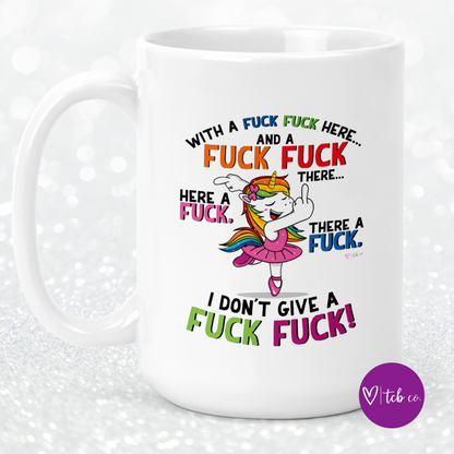 Fuck Fuck Here Unicorn 15 Oz Ceramic Mug