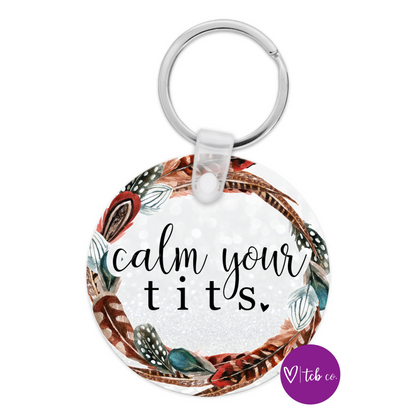 Calm Your Tits Keychain