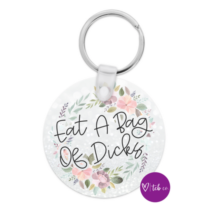 Eat A Bag Of Dicks Acrylic Keychain