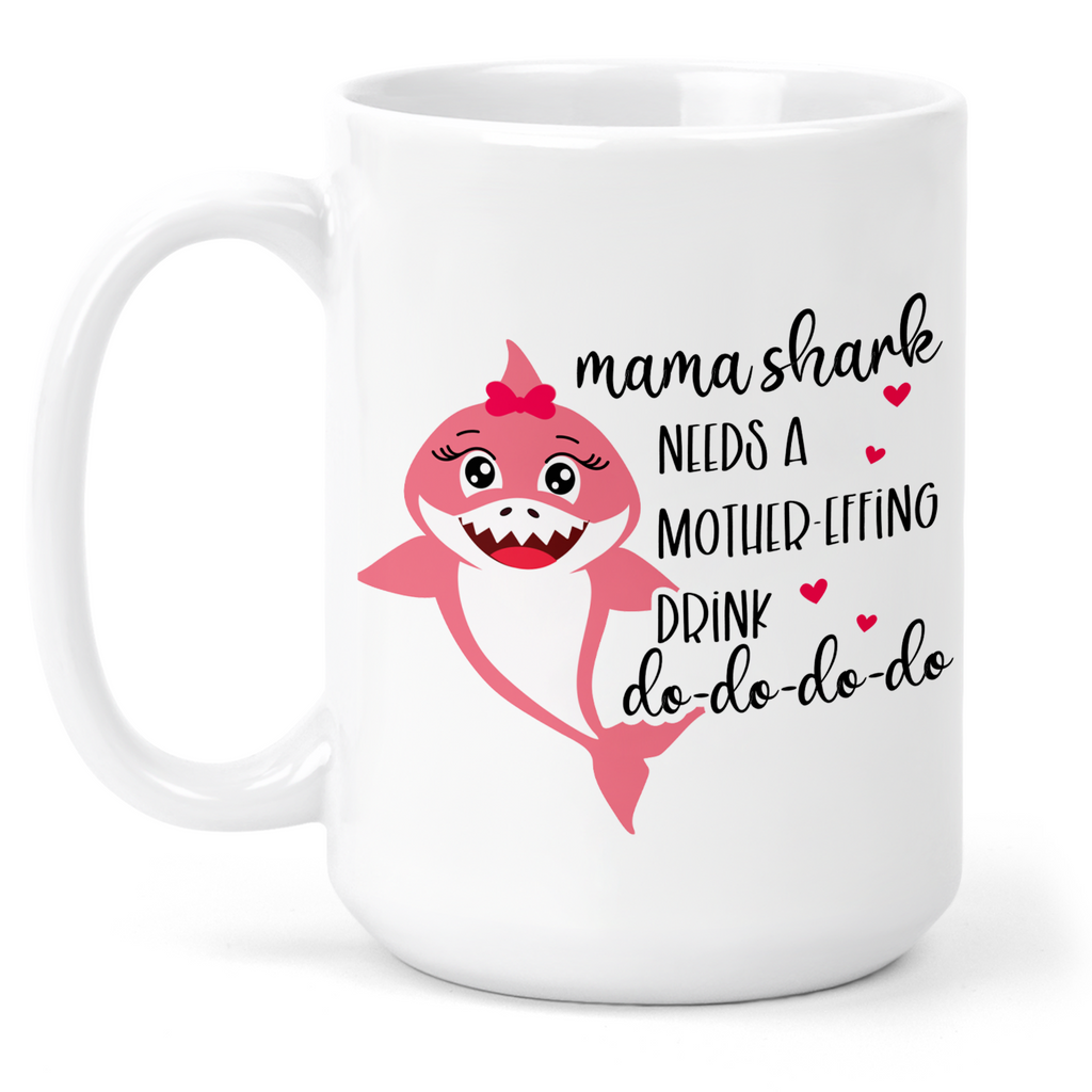 Mama Shark Needs A Drink 15 Oz Ceramic Mug