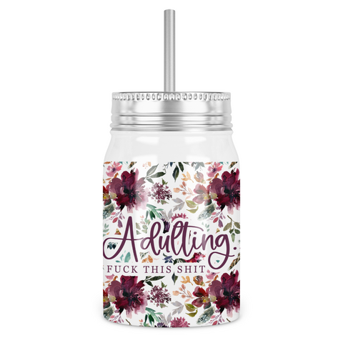 Adulting, Fuck This Shit Mason Jar With Lid