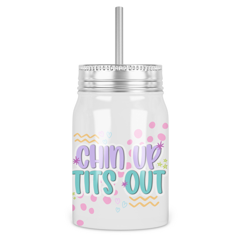 Chin Up Tits Out Mason Jar With Lid