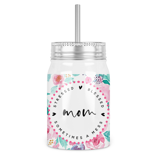 Stressed Blessed and Sometimes a Mess Mom Mason Jar With Lid