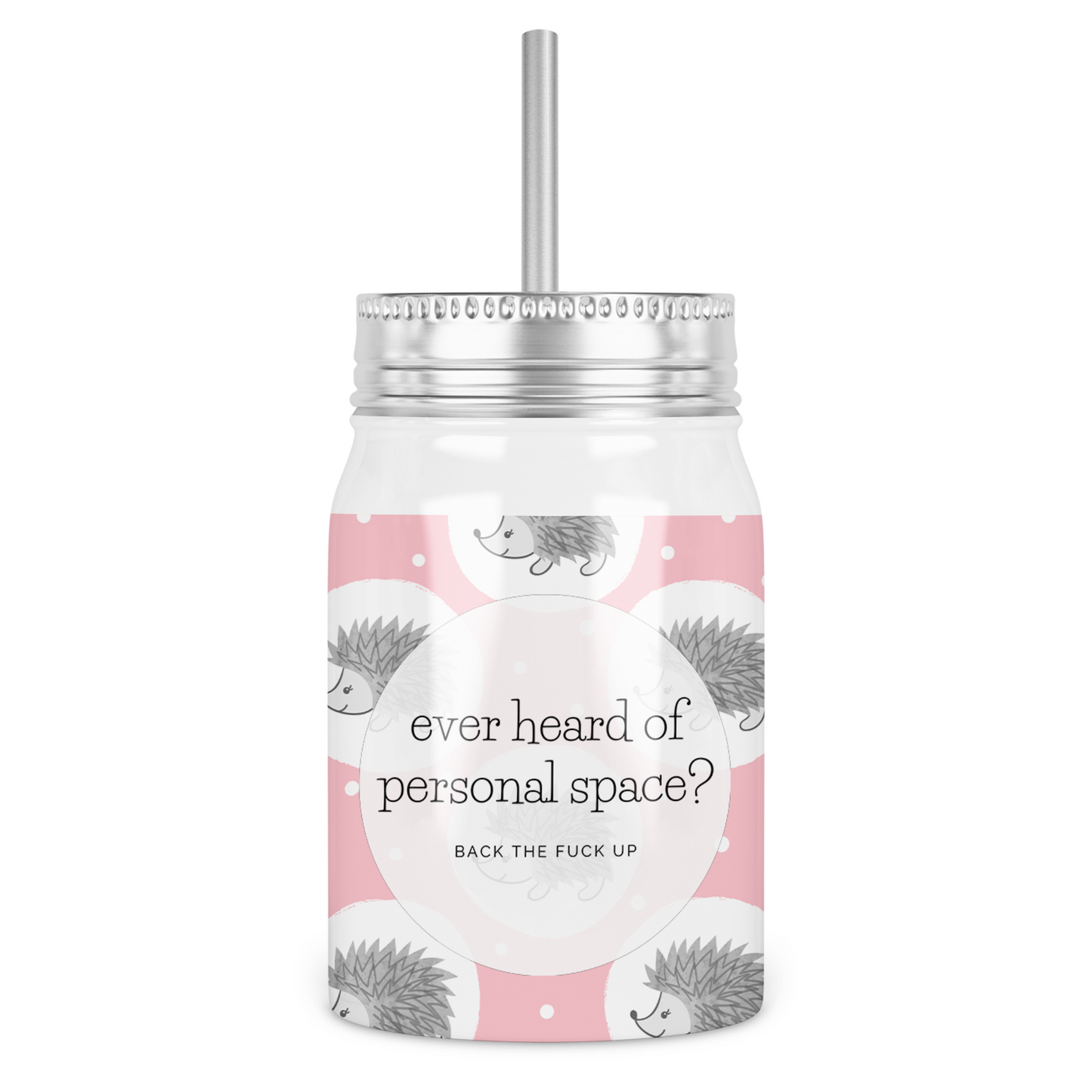 Ever Heard Of Personal Space Mason Jar With Lid