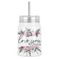 Love You Bitch Floral Mason Jar With Lid