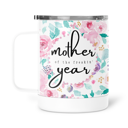 Mother of the Freaking Year Mug With Lid
