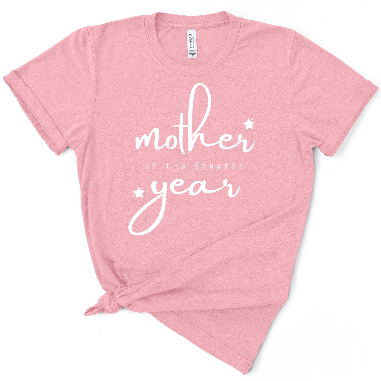Mother of the Freakin Year TShirt