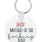 Mother Of The Fucking Year Acrylic Keychain