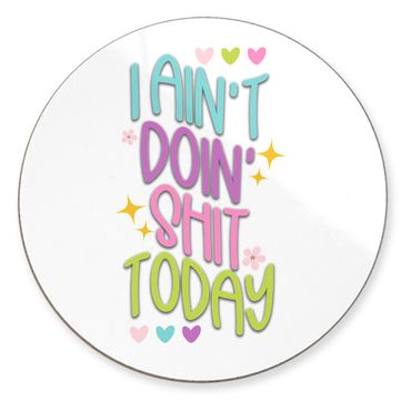 I Ain't Doin Shit Today Mousepad & Coaster Set