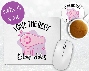 I Give The Best Blow Jobs Mousepad & Coaster Set