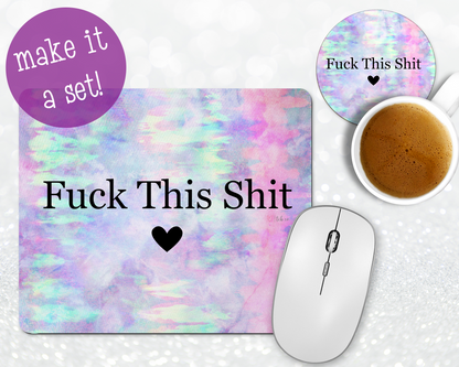 Fuck This Shit Mousepad & Coaster Set