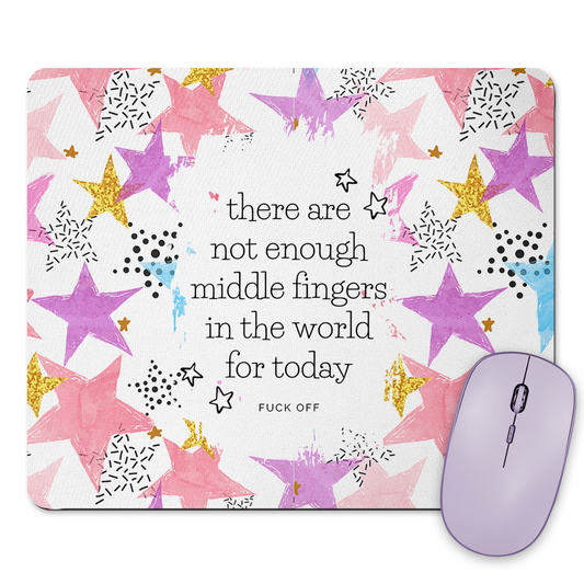 There Are Not Enough Middle Fingers In The World For Today Mousepad & Coaster Set