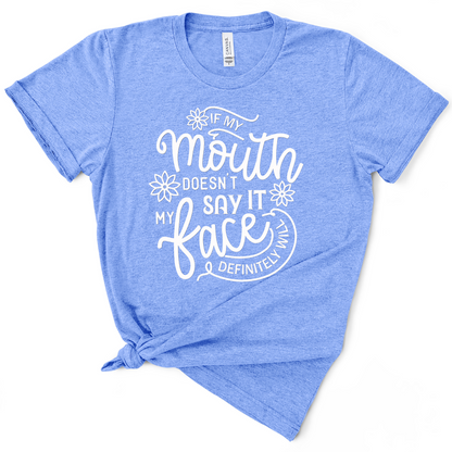 If My Mouth Doesn't Say It TShirt