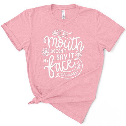 If My Mouth Doesn't Say It TShirt