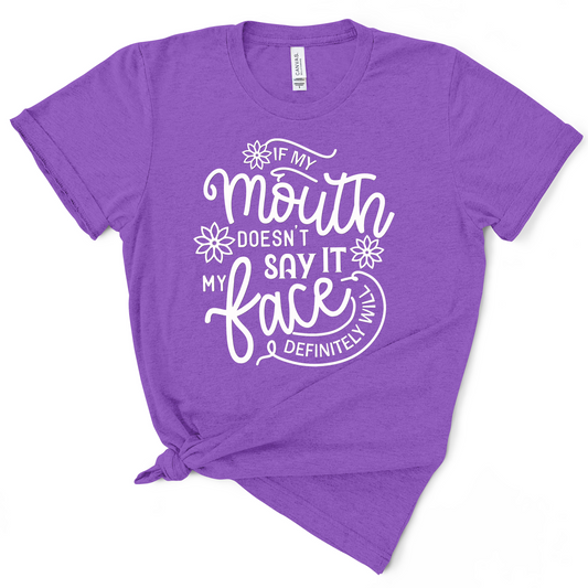 If My Mouth Doesn't Say It TShirt