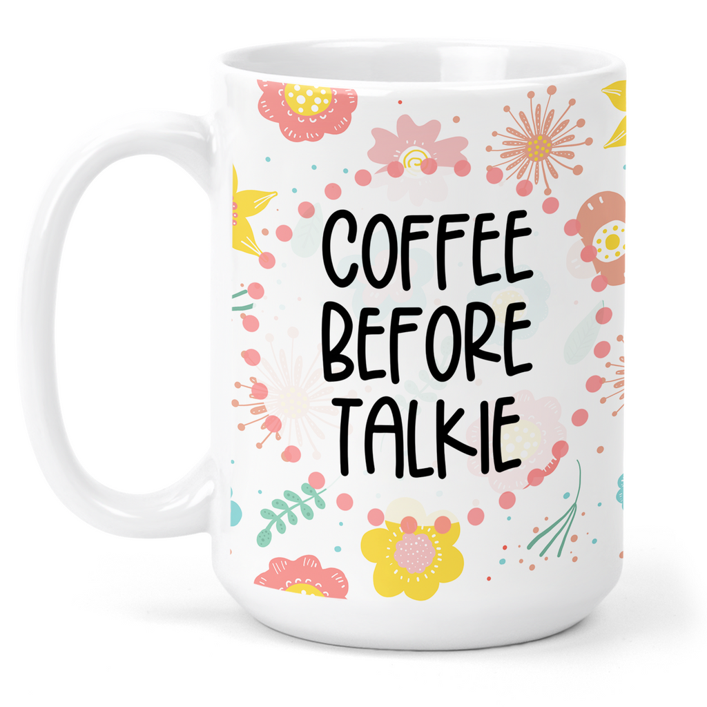 Coffee Before Talkie 15 Oz Ceramic Mug