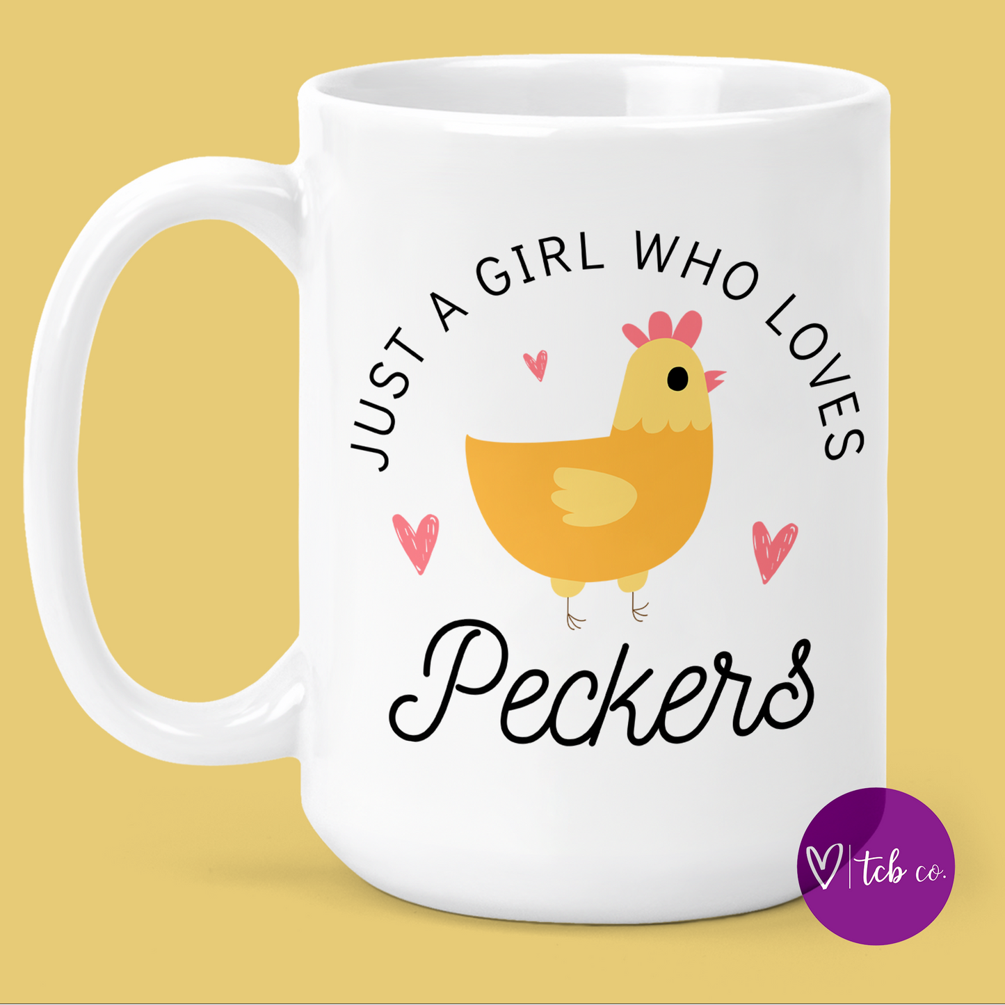 Just A Girl Who Loves Peckers 15 Oz Ceramic Mug