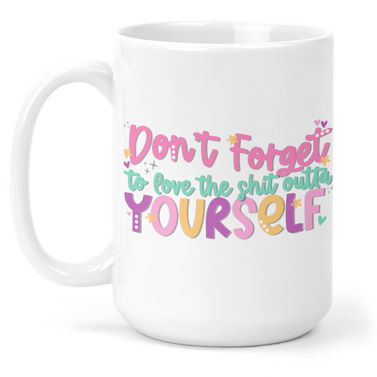 Love Yourself 15 Oz Ceramic Mug