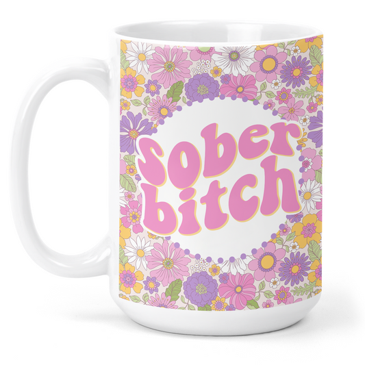 Sober Bitch 15 Oz Ceramic Mug