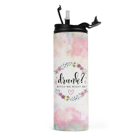 Drunk? Bitch We Might Be  Travel Tumbler