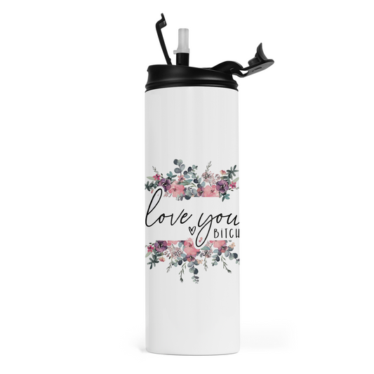 Love You Bitch Floral Travel Tumbler
