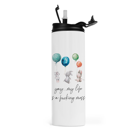 Yay .. My Life Is A Fucking Mess Travel Tumbler