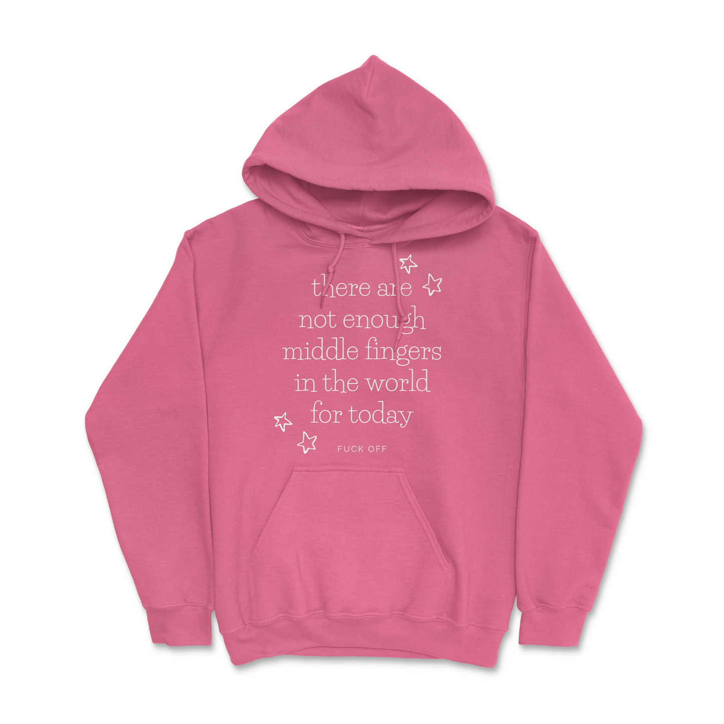 Not Enough Middle Fingers In The World For Today Hoodie