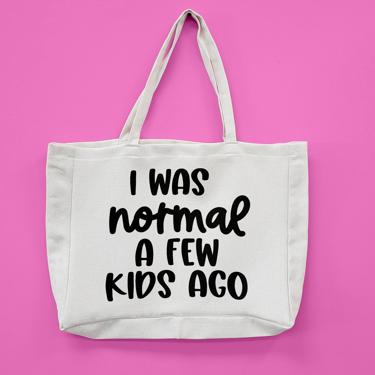 I was Normal A Few Kids Ago Oversize Tote Bag