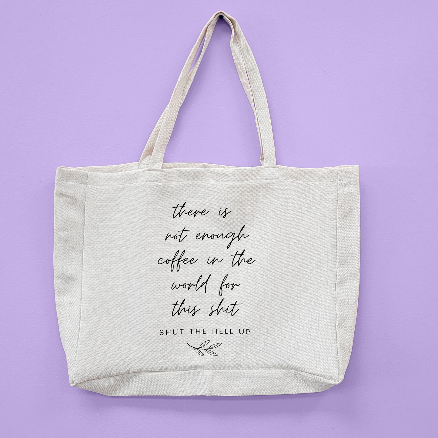 Not Enough Coffee For This Shit Oversized Tote Bag