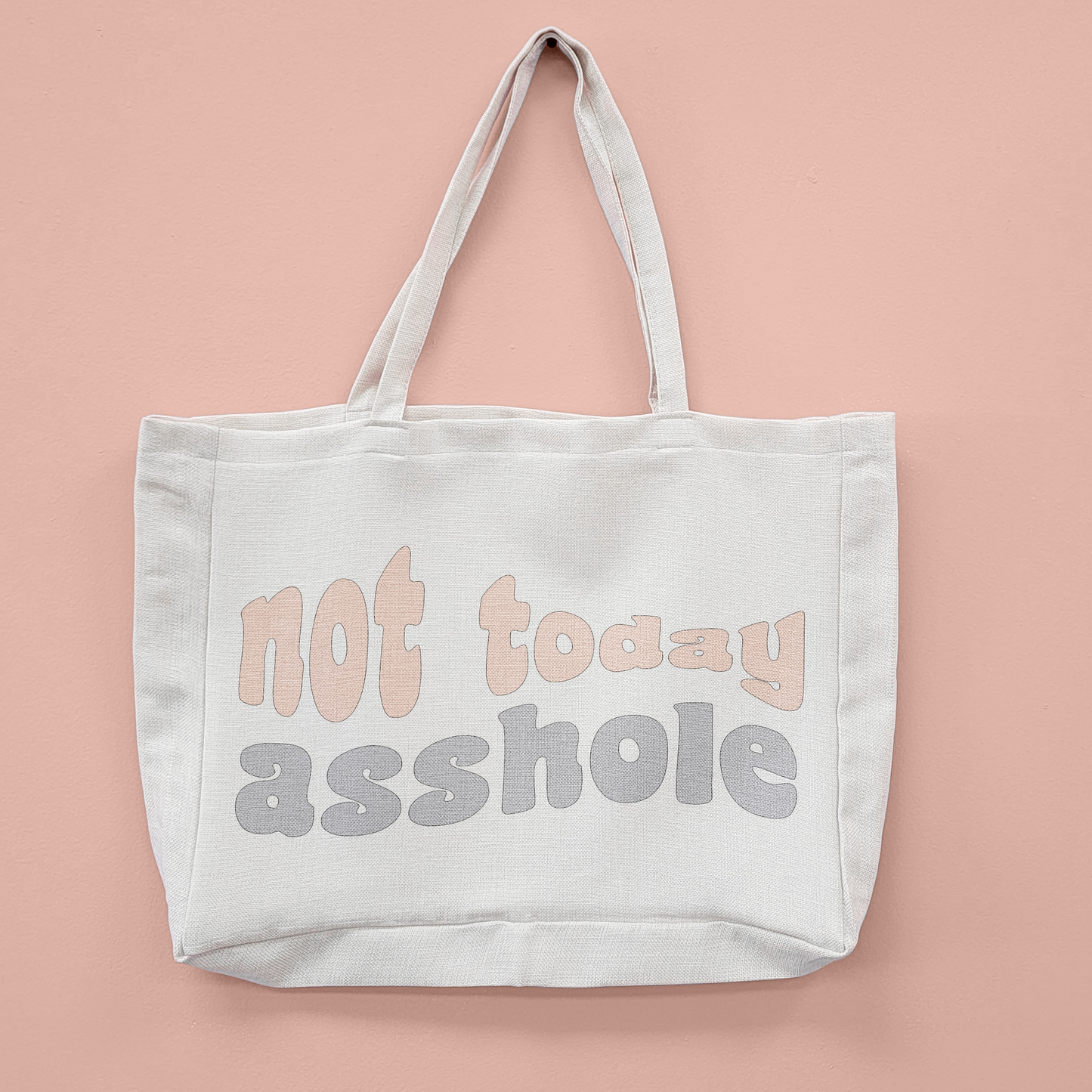 Not Today Asshole Oversized Tote Bag