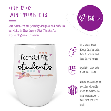 Tears Of My Students Wine Tumbler