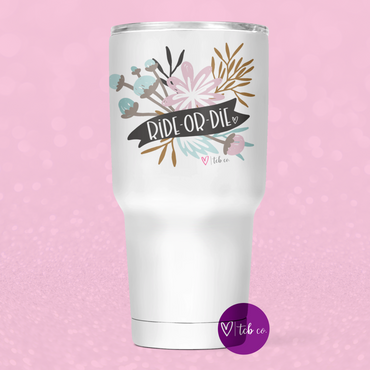 Ride Or Die 30 Oz Wide Tumbler