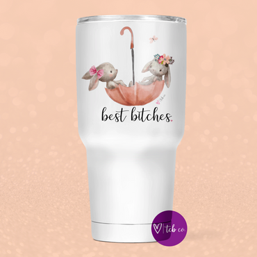 Best Bitches 30 Oz Wide Tumbler