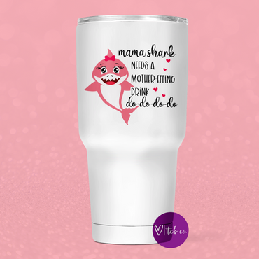 Mama Shark Needs A Drink 30 Oz Wide Tumbler