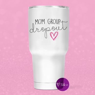 Mom Group Dropout 30 Oz Wide Tumbler