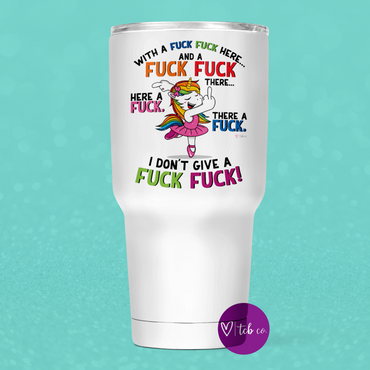 Fuck Fuck Here Unicorn 30 Oz Wide Tumbler