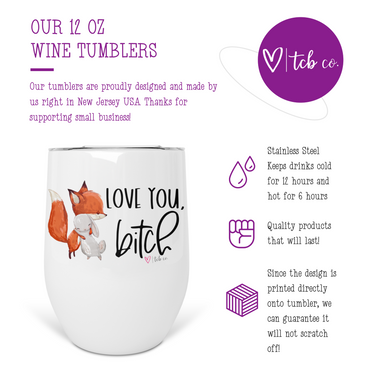 Love You Bitch Wine Tumbler